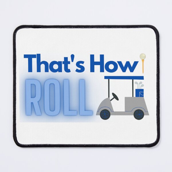Item preview, That's how I roll designed and sold by Rileyjoel2003.