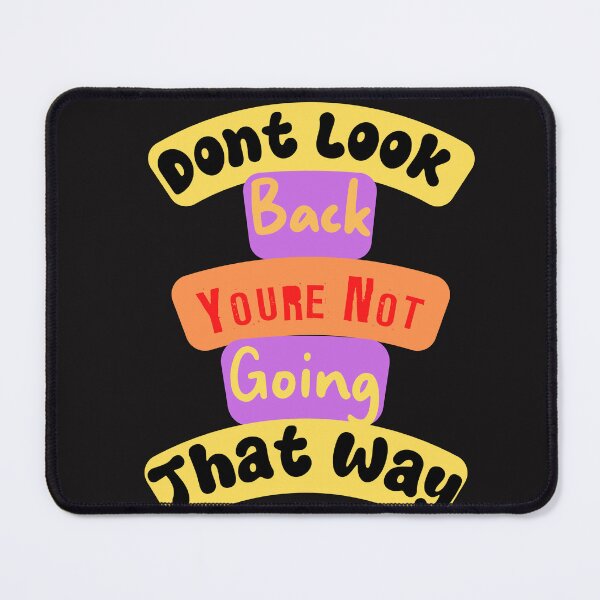 Item preview, Don't Look Back You're Not Going That Way designed and sold by Vitaliksatoshi.