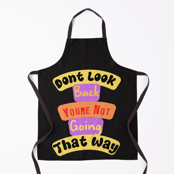 Item preview, Don't Look Back You're Not Going That Way designed and sold by Vitaliksatoshi.
