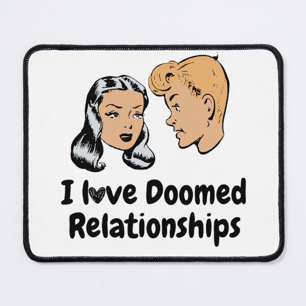 Item preview, I love doomed relationships, I Heart Healthy Relationships, Doomed Love Classic designed and sold by FatiZara.