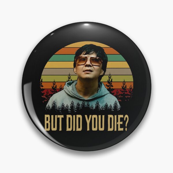 Item preview, But Did You Die Shirts, Mr. Chow The Hangover Shirt, Movie Poster Gifts, Custom Shirt, Vintage Retro designed and sold by MaynardOwens.