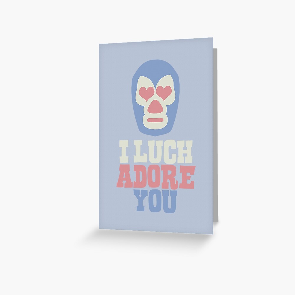 I Luchadore You Greeting Card
