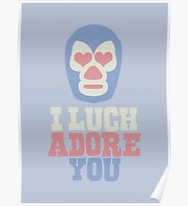 I Luchadore You Poster
