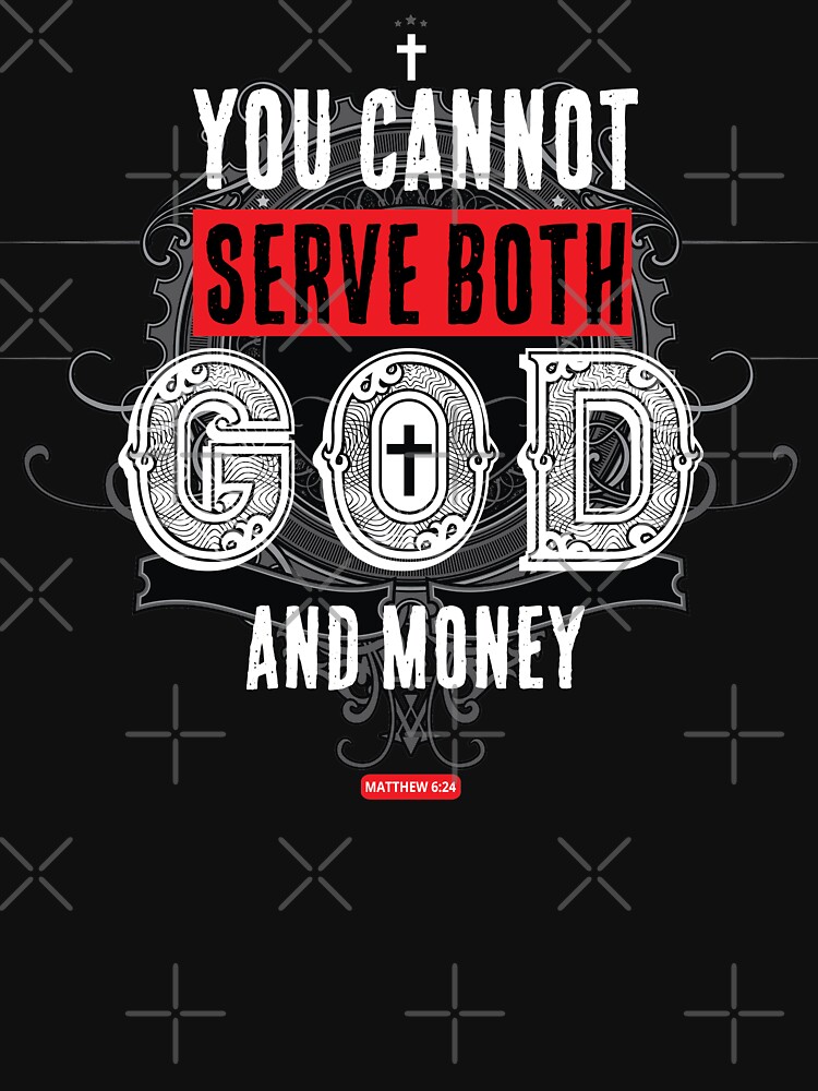  christian quote you cannot serve both god and money matthew 6 24