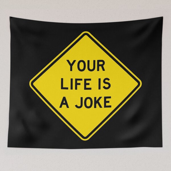 Item preview, Your Life Is A Joke Road Sign designed and sold by Creative--Style.
