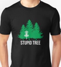 Stupid Tree Unisex T-Shirt