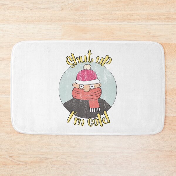 Item preview, Shut up, I'm cold designed and sold by GeekPopDesigns.