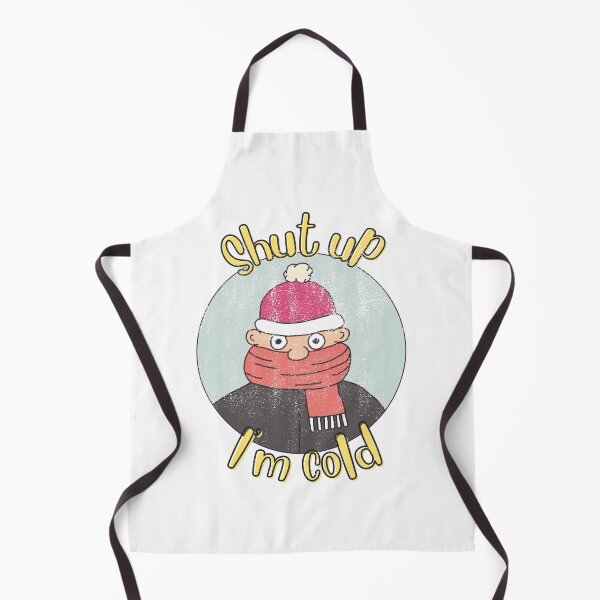 Item preview, Shut up, I'm cold designed and sold by GeekPopDesigns.