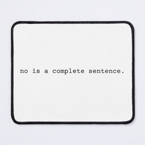 Item preview, No is a complete sentence designed and sold by With Graceful Purpose.
