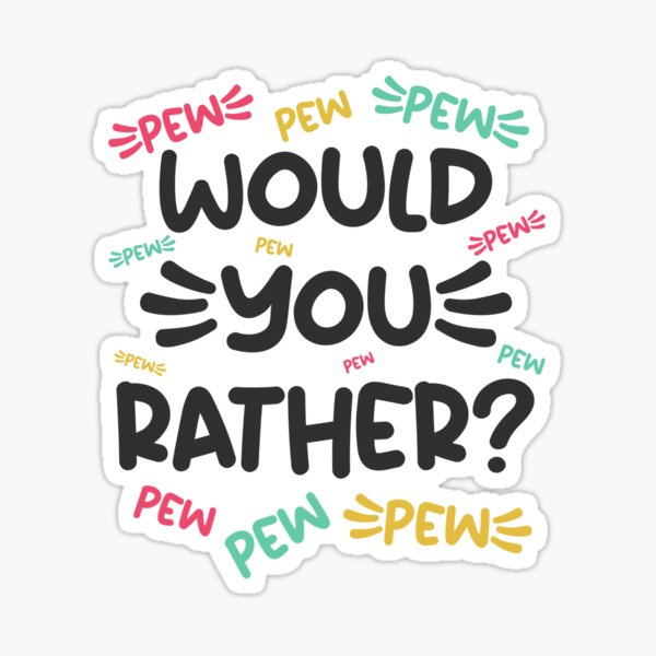Would You Rather? Sticker