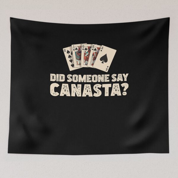 Item preview, Did Someone Say Funny Canasta Card Game For A Canasta Player designed and sold by StrongShirts.