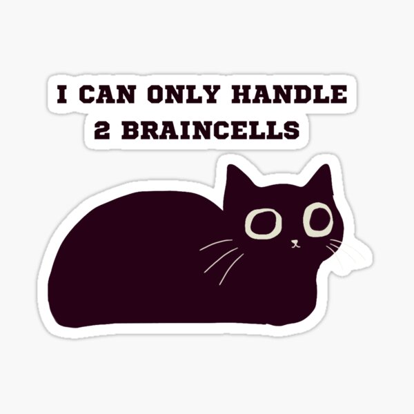 Holder of the Braincells Sticker for Sale by Farthingale