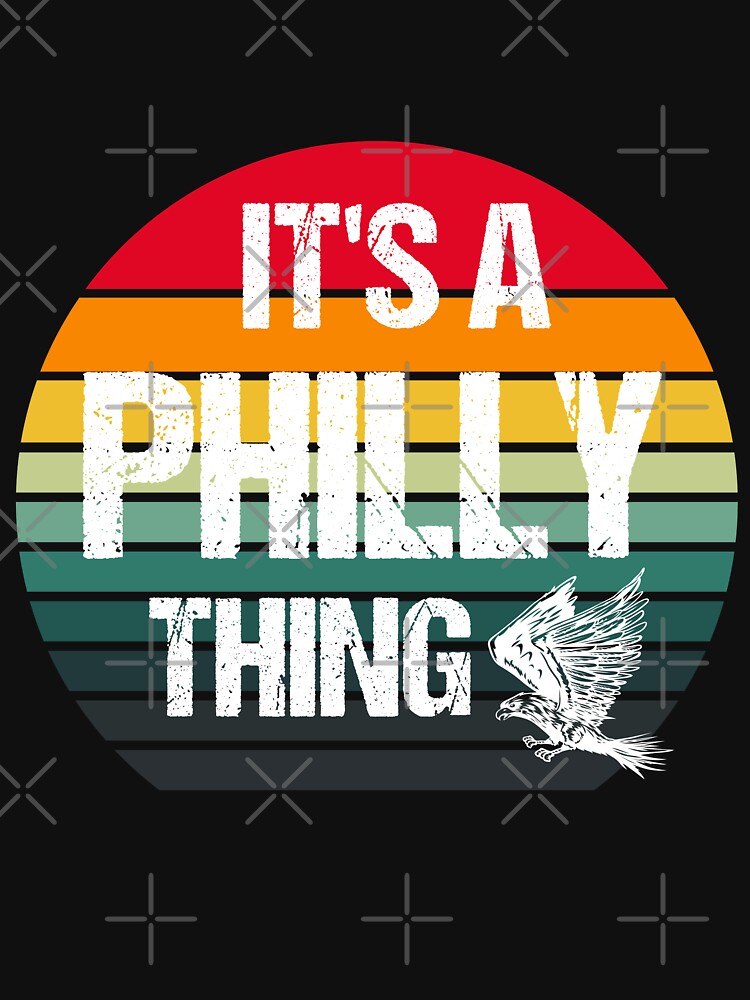 IT'S A PHILLY THING - It's-A-Philadelphia-Thing Fan Lover T-Shirt