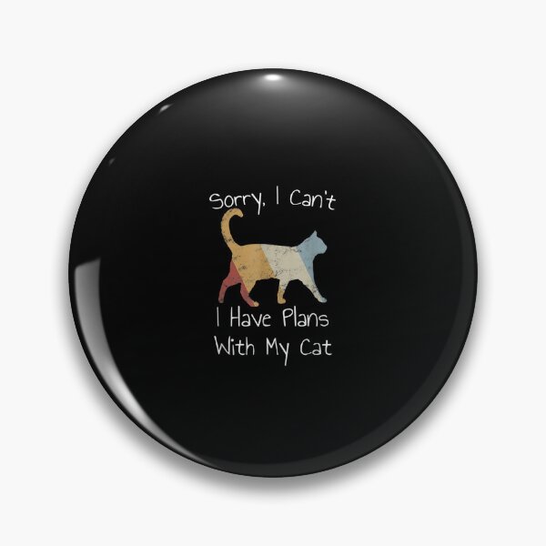 Item preview,  Sorry I Can't I Have Plans With My Cat designed and sold by loutfileo.