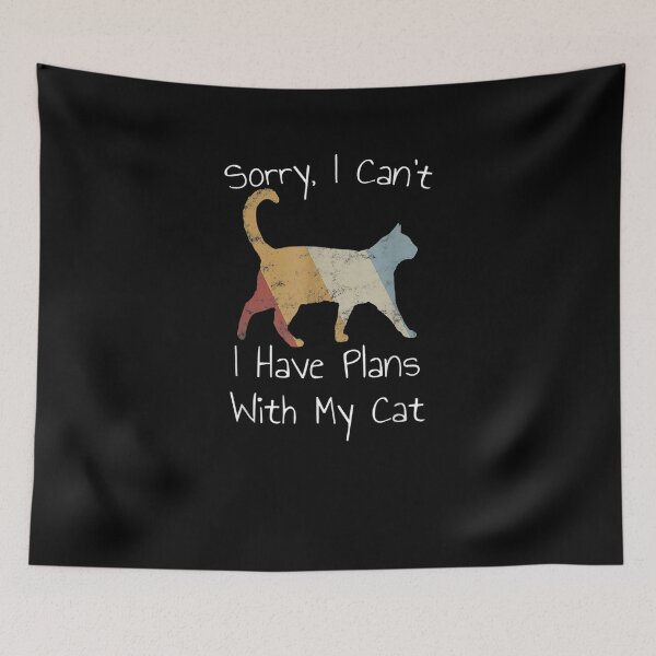 Item preview,  Sorry I Can't I Have Plans With My Cat designed and sold by loutfileo.