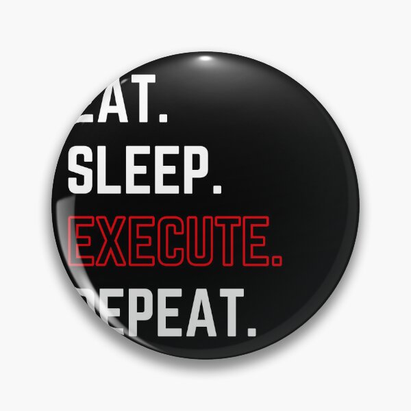 Item preview, Eat Sleep Execute Repeat modified  designed and sold by KingsManKind.