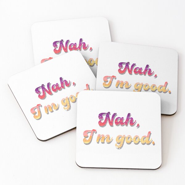 Item preview, Nah, I'm good. designed and sold by GeekPopDesigns.