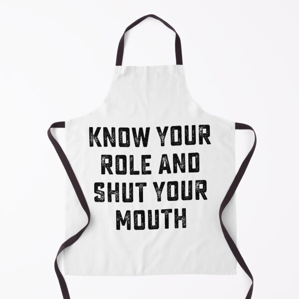 Item preview, Know your role and shut your mouth designed and sold by DesignMacy.