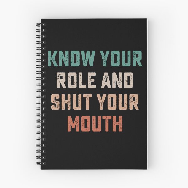 Item preview, Know your role and shut your mouth designed and sold by DesignMacy.
