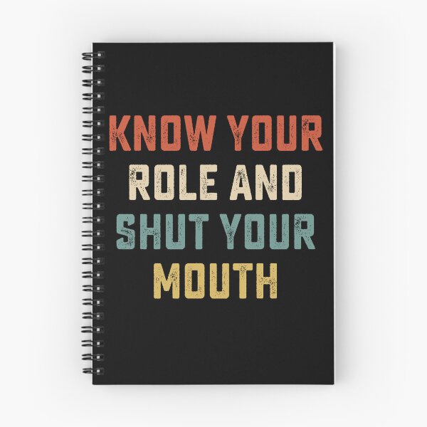 Item preview, Know your role and shut your mouth designed and sold by DesignMacy.