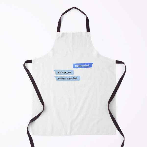Item preview, Excuse Me Brah. You're Excused, And I'm not Your Brah designed and sold by FilipeFerreira.
