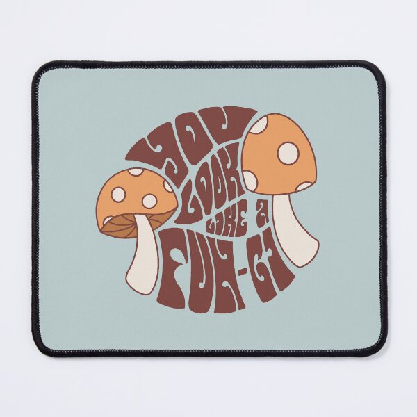 Item preview, You Look Like a Fun-gi designed and sold by Strange-Daze.
