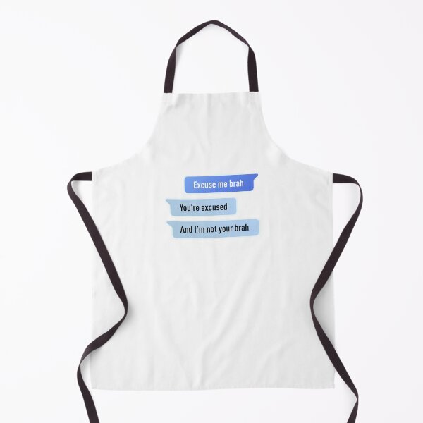 Item preview, Excuse Me Brah. You're Excused, And I'm not Your Brah (Centered Design) designed and sold by FilipeFerreira.