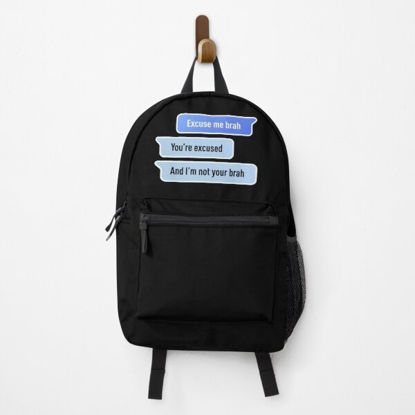 Item preview, Excuse Me Brah. You're Excused, And I'm not Your Brah (Centered Design - Black BG) designed and sold by FilipeFerreira.