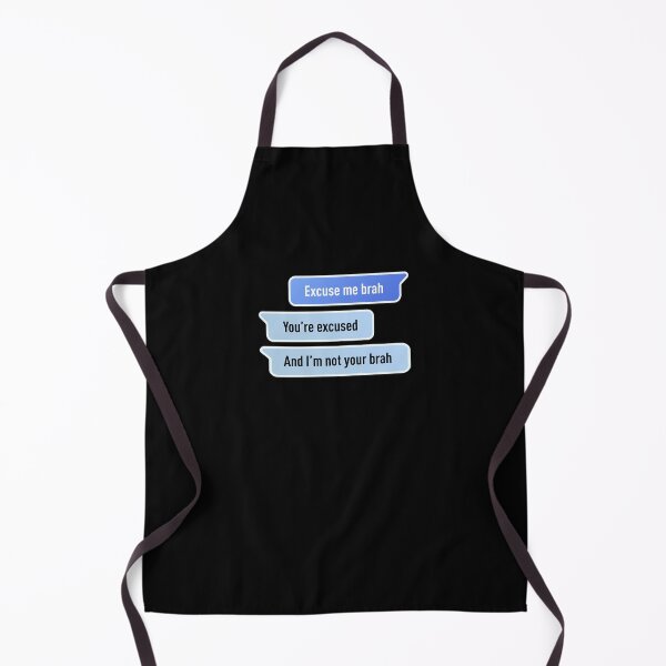 Item preview, Excuse Me Brah. You're Excused, And I'm not Your Brah (Centered Design - Black BG) designed and sold by FilipeFerreira.