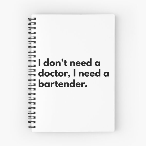Item preview, I don't need a doctor, I need a bartender. designed and sold by Dj Gavric998.