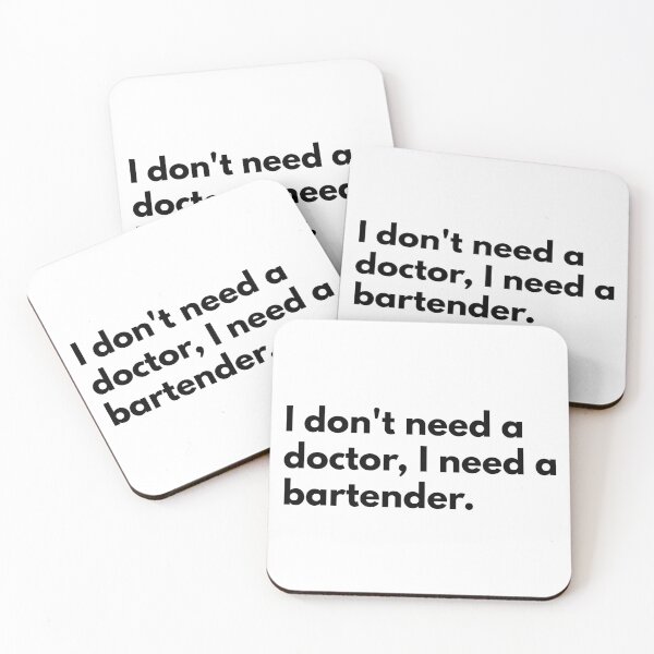 Item preview, I don't need a doctor, I need a bartender. designed and sold by Dj Gavric998.