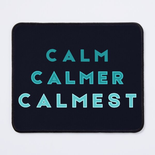 Item preview, Calm Calmer Calmest designed and sold by Tony Cisse.