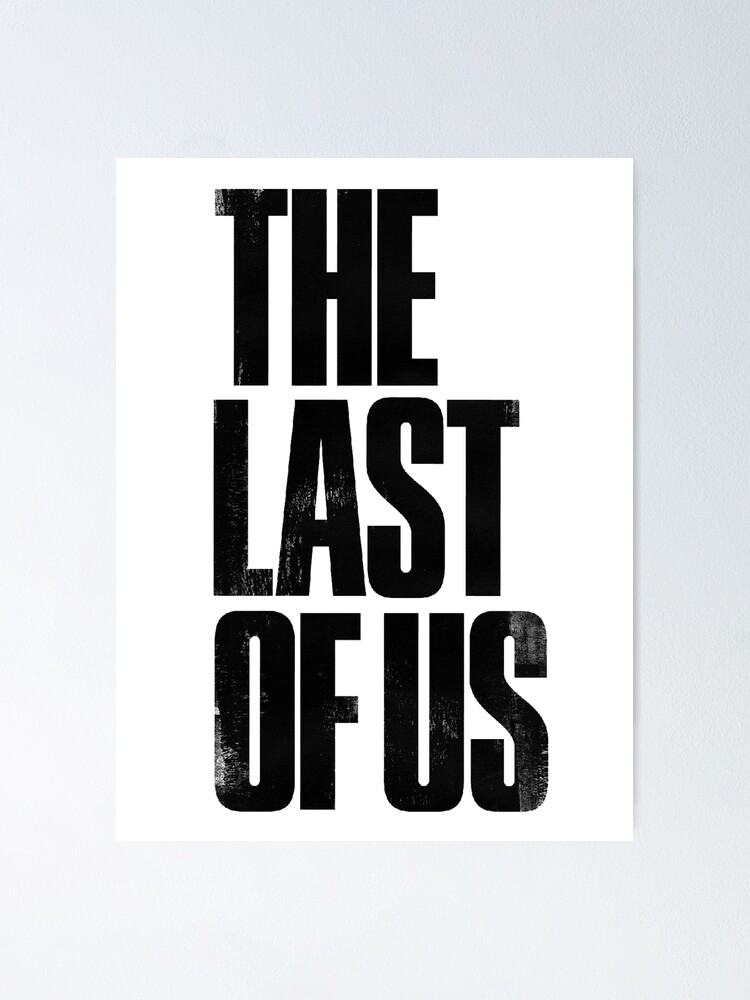 TLOU logo Poster for Sale by mistyp72