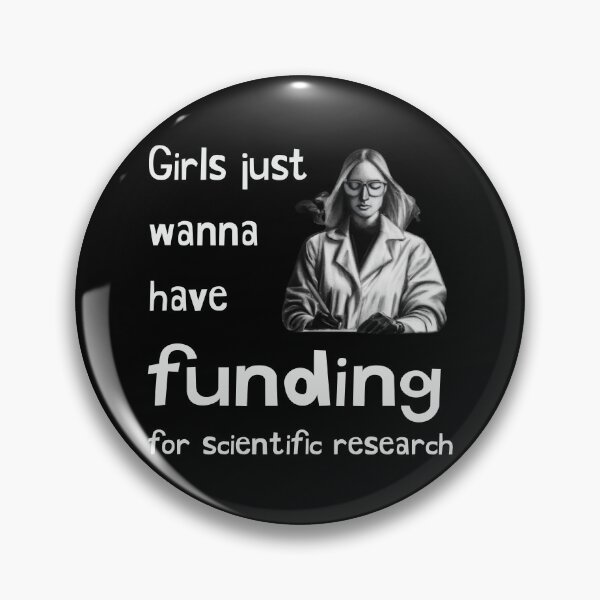 Item preview, Girls just wanna have funding for scientific research designed and sold by Rahdoo.