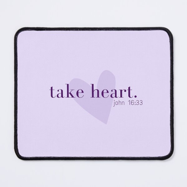 Item preview, take heart - john 16:33 designed and sold by linehasadream.