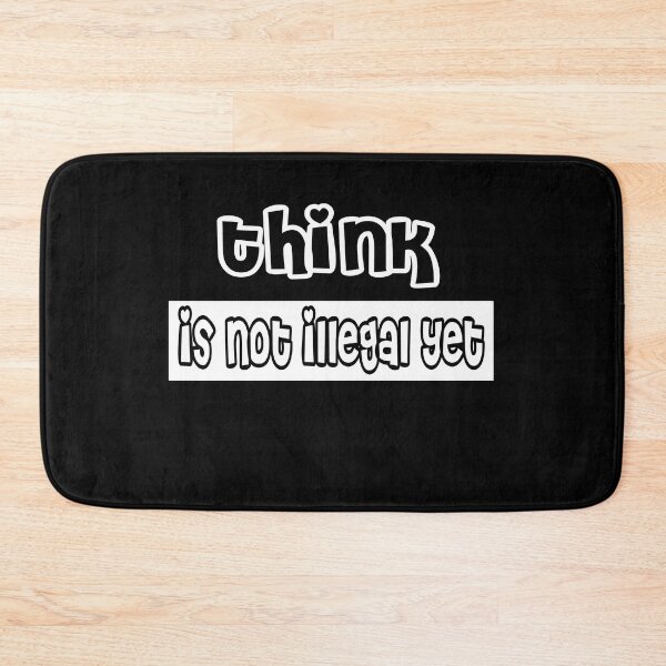 Item preview, Think is not illegal yet designed and sold by stylechoc.