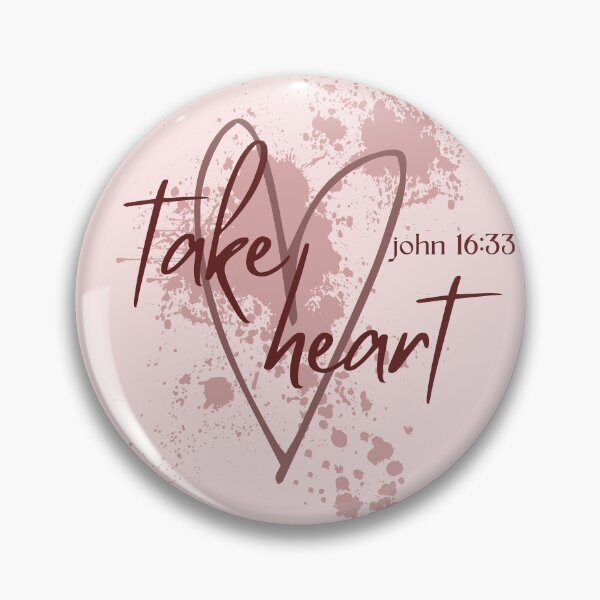 Item preview, take heart - john 16:33 designed and sold by linehasadream.