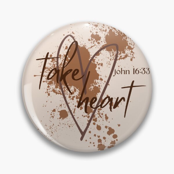 Item preview, take heart - john 16:33 designed and sold by linehasadream.