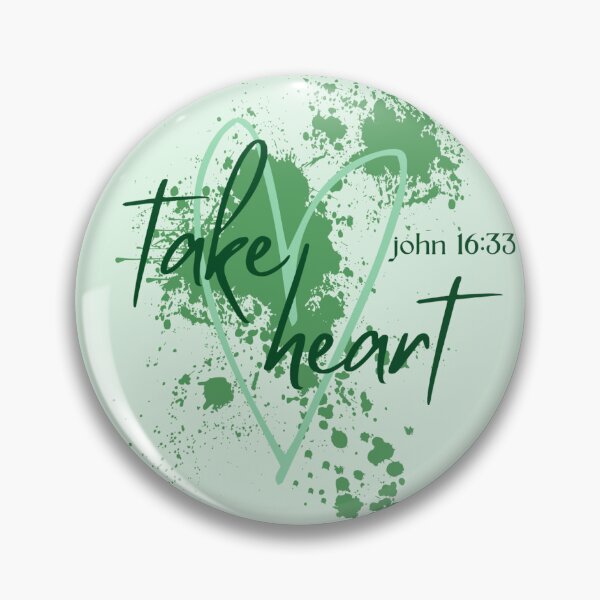 Item preview, take heart - john 16:33 designed and sold by linehasadream.