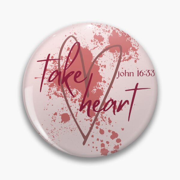 Item preview, take heart - john 16:33 designed and sold by linehasadream.