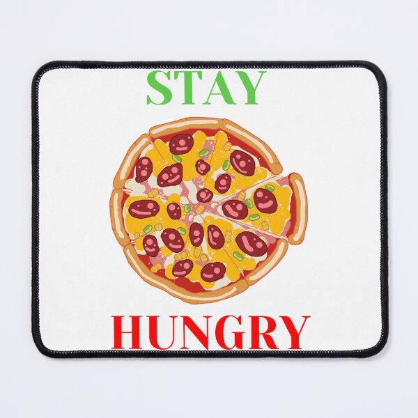 Item preview, Pizza, Stay Hungry designed and sold by RedNeo.
