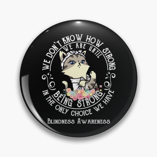 Item preview, Blindness Awareness - WE ARE UNTIL BEING STRONG IN THE ONLY CHOICE WE HAVE designed and sold by RekaJoJo.