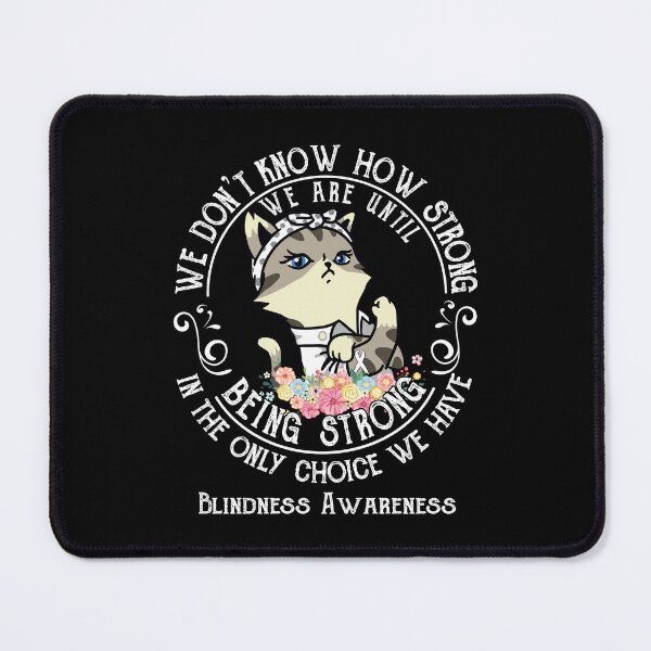 Item preview, Blindness Awareness - WE ARE UNTIL BEING STRONG IN THE ONLY CHOICE WE HAVE designed and sold by RekaJoJo.