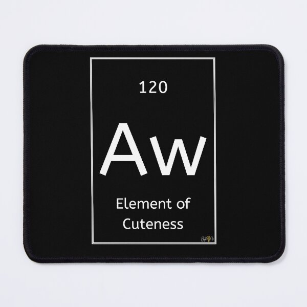 Item preview, Aw: Element of Cuteness designed and sold by JoDana Bright.