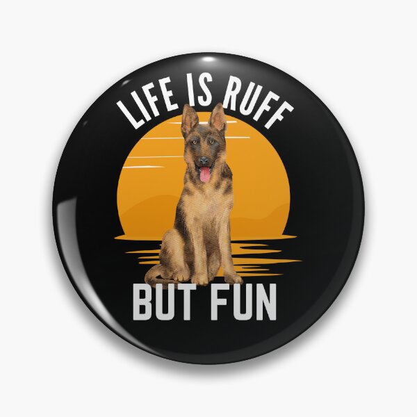 Item preview, Life Is Ruff But Fun - German Shepherd designed and sold by tw2us.