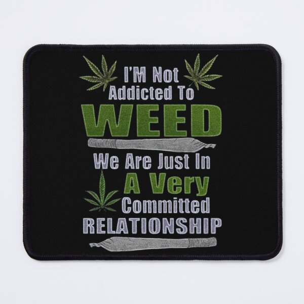 Item preview, Smoking Weed Joke - I'm Not Addicted To Weed We Are Just In A Very Committed Relationship designed and sold by ALAEEDDINEBHM.