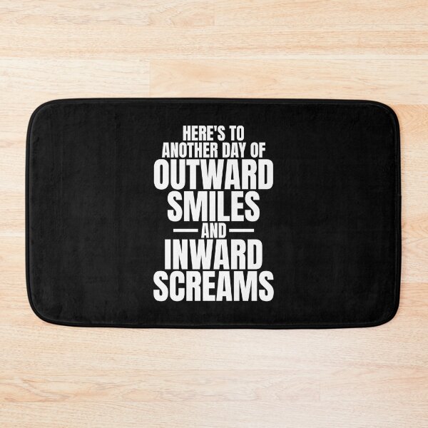 Item preview, Here's to another day of outward smiles and inward screams | Dark Humor Quotes designed and sold by Phrazify.
