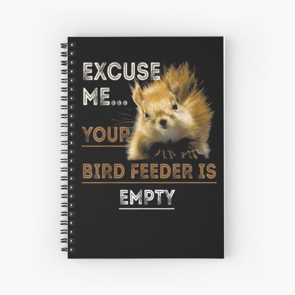 Item preview, Excuse Me Your Bird Feeder Is Empty-Bird Lover designed and sold by loutfileo.