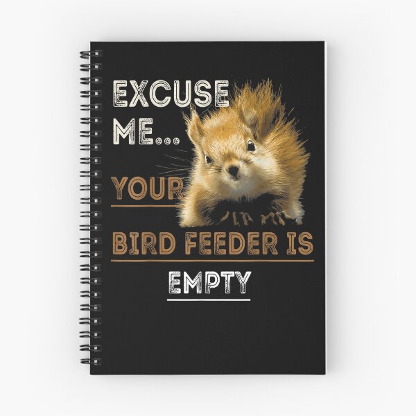 Item preview, Excuse Me Your Bird Feeder Is Empty-Bird Lover designed and sold by loutfileo.