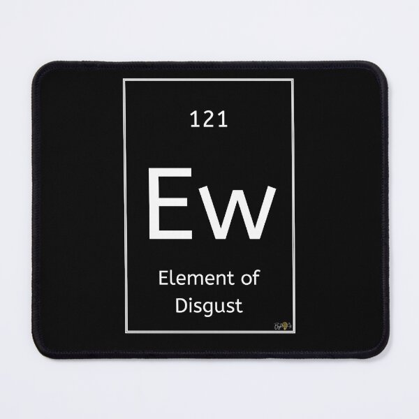 Item preview, Ew: Element of Disgust designed and sold by JoDana Bright.